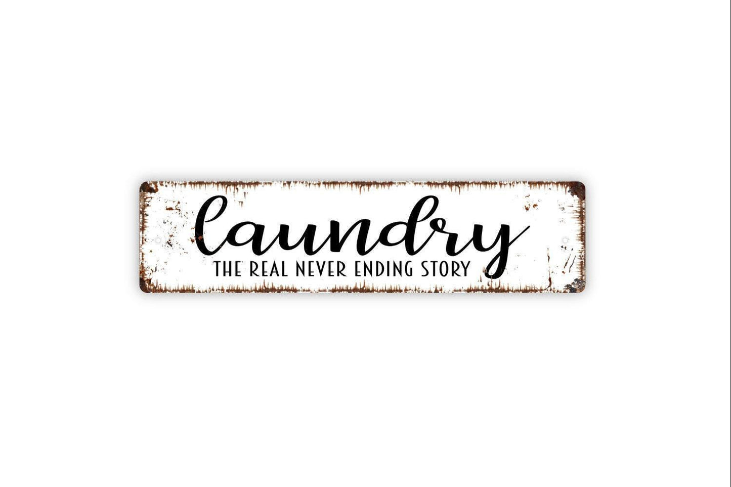 Laundry The Real Never Ending Story Sign - Funny Laundry Room Laundromat Vinyl Sticker Or  Street Metal Sign or Door Name Plate Plaque