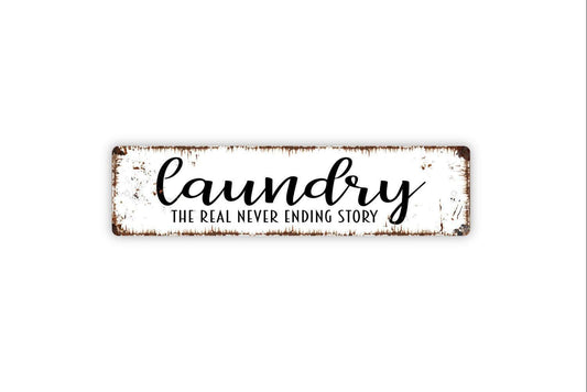 Laundry The Real Never Ending Story Sign - Funny Laundry Room Laundromat Vinyl Sticker Or  Street Metal Sign or Door Name Plate Plaque