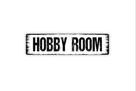 Hobby Room Sign - Vinyl Sticker Or  Street Metal Sign or Door Name Plate Plaque