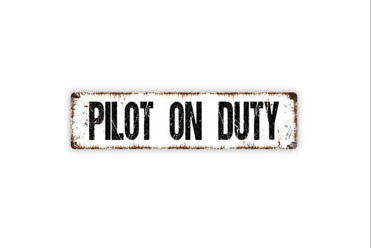Pilot On Duty Sign - Aviation Airplane Or Plane Hangar Vinyl Sticker Or  Custom Metal Street Sign or Door Name Plate Plaque