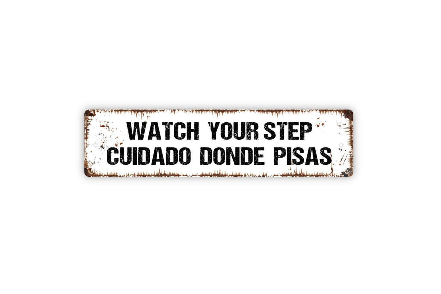 Watch Your Step Cuidado Donde Pisas Sign - English Spanish Caution Vinyl Sticker Or  Metal Street Sign or Door Name Plate Plaque
