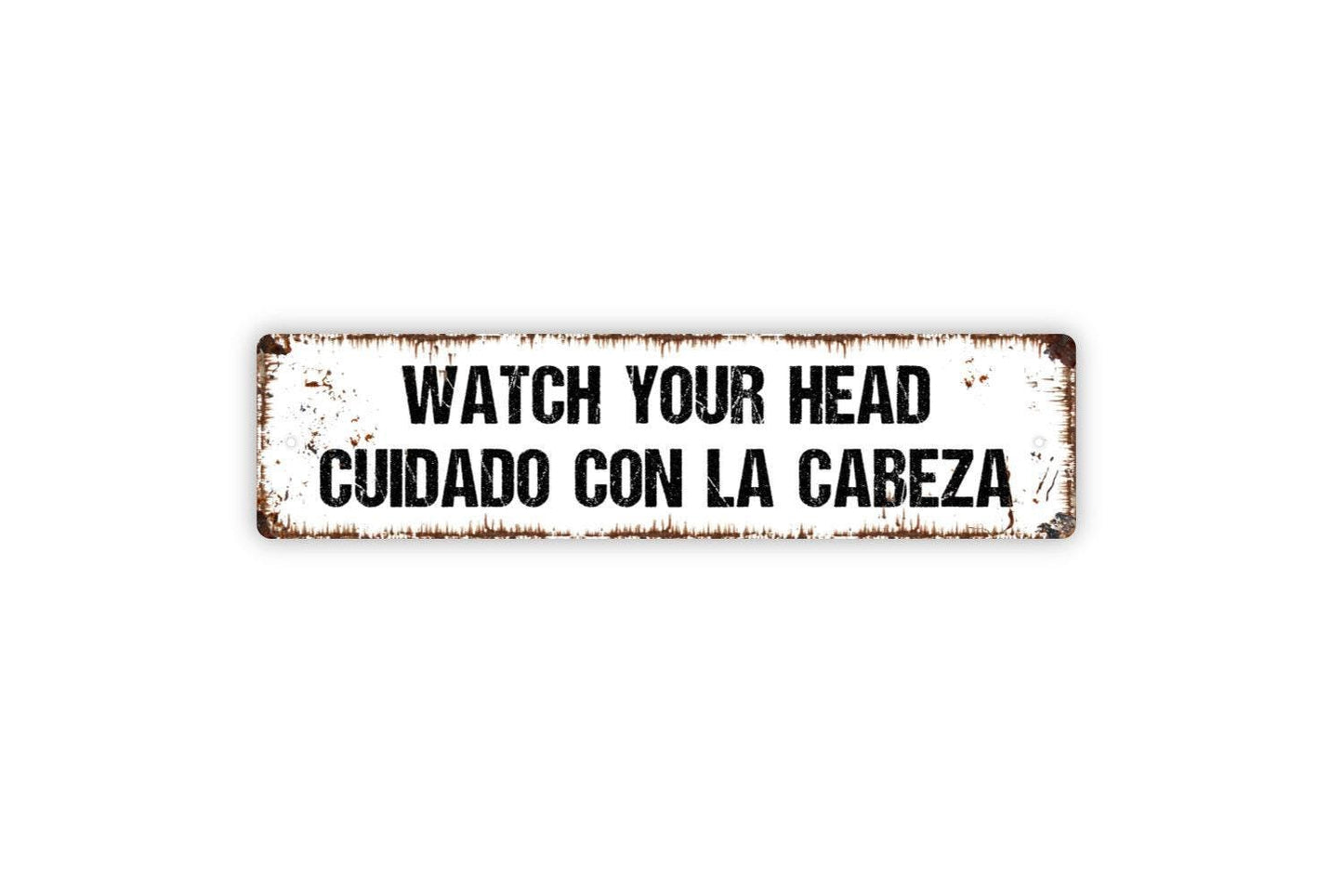Watch Your Head Cuidado Con La Cabeza Sign - English Spanish Vinyl Sticker Or  Metal Street Sign or Door Name Plate Plaque