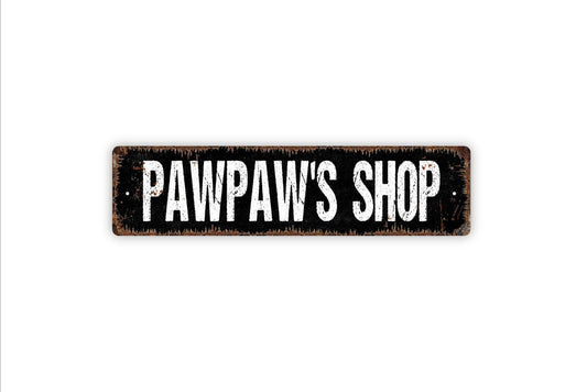 PawPaw's Shop Sign -  Man Cave Garage Grandpa Workshop Vinyl Sticker Or  Metal Street Sign or Door Name Plate Plaque Indoor Or Outdoor