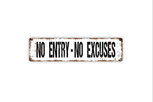 No Entry No Excuses Sign - Private Entrance Guests Owners Only No Trespassing Vinyl Sticker Or  Street Metal Sign or Door Name Plate Plaque