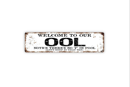 Welcome To Our Ool Sign - Funny Swimming Pool No Pee In The Pool Vinyl Sticker Or  Street Metal Sign or Door Name Plate Plaque