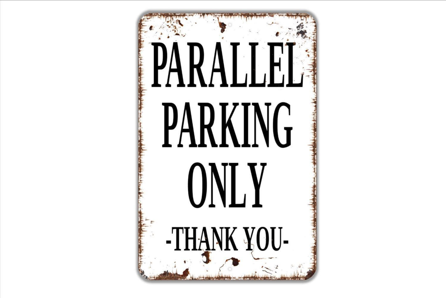 Parallel Parking Only Thank You Sign - Indoor or Outdoor Metal Wall Art