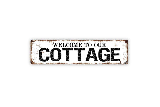 Welcome To Our Cottage Sign - Vinyl Sticker Or  Metal Street Sign or Door Name Plate Plaque
