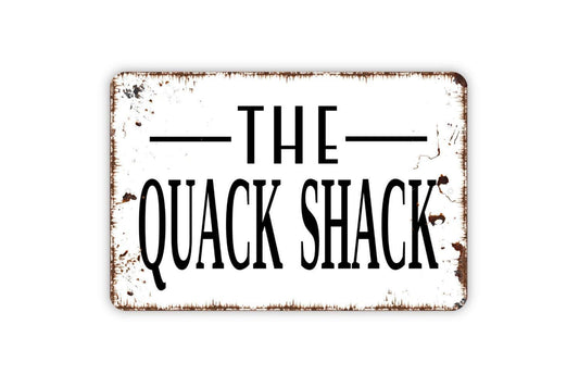 The Quack Shack Sign Metal or Vinyl Sticker | Funny Duck Coop Sign | Rustic Farmhouse Wall Art | Backyard Pond Decor | Duck Lover Gift Sign
