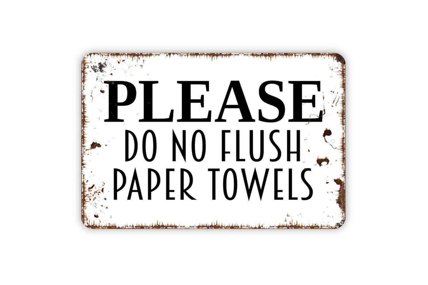 Please Do Not Flush Paper Towels Sign - Over The Toilet Sign Bathroom Restroom Metal Wall Art - Indoor or Outdoor