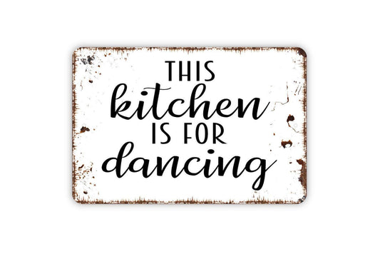 This Kitchen Is For Dancing Sign | Funny Kitchen Wall Decor | Metal Sign or Vinyl Sticker for Home Dining Room Apartment