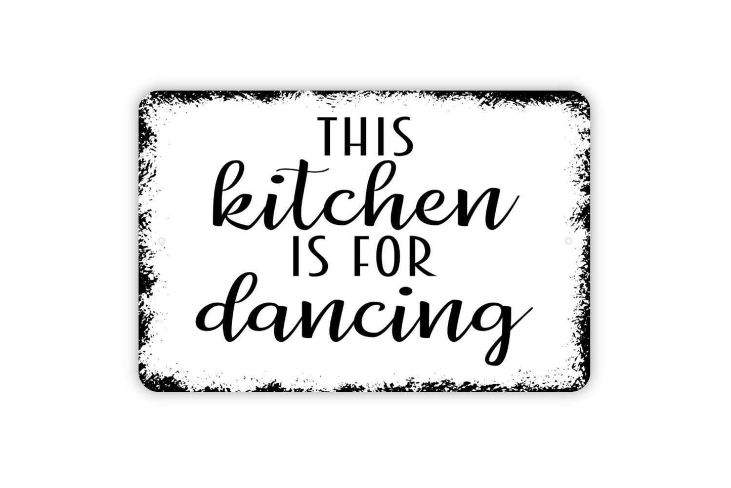 This Kitchen Is For Dancing Sign | Funny Kitchen Wall Decor | Metal Sign or Vinyl Sticker for Home Dining Room Apartment