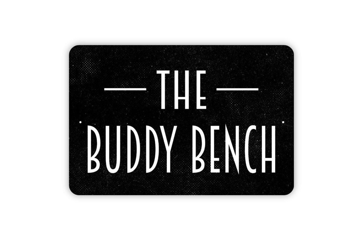 The Buddy Bench Sign - Metal Sign Wall Art Indoor Or Outdoor