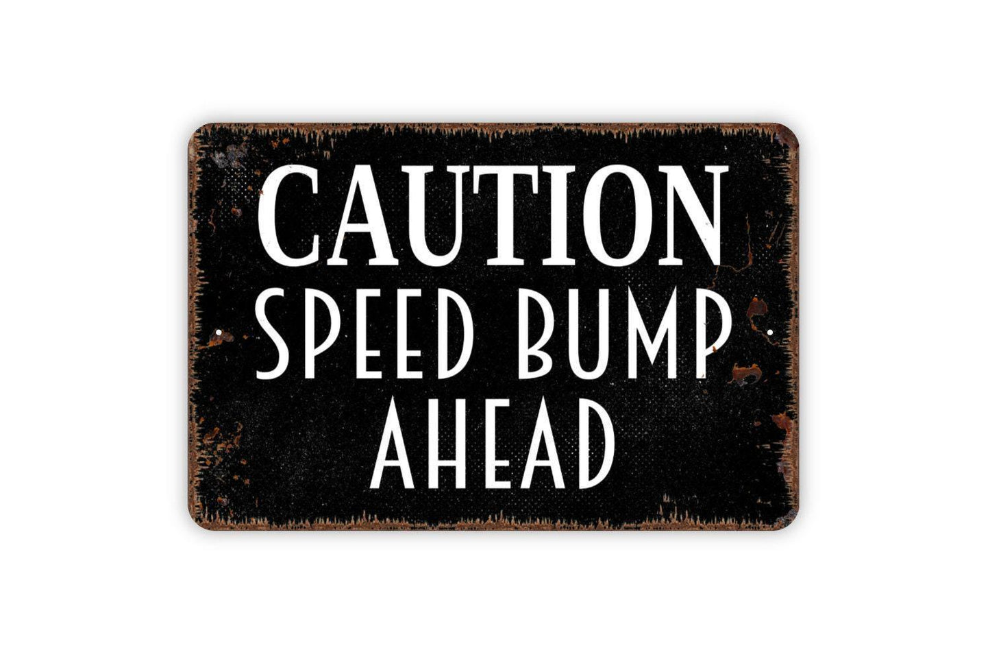 Caution Speed Bump Ahead Sign - Metal Sign Wall Art Indoor Or Outdoor