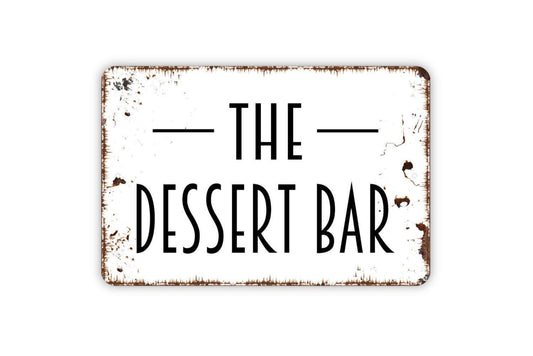 The Dessert Bar Sign, Metal Sign, Farmhouse Contemporary Modern Wall Metal Sign