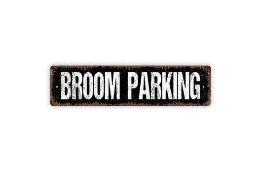 Broom Parking Sign - The Witch Is In Vinyl Sticker Or  Metal Street Sign or Door Name Plate Plaque