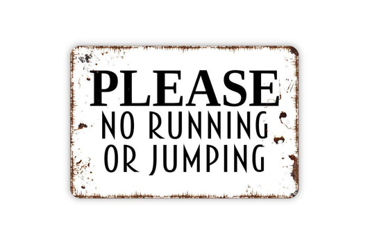 Please No Running Or Jumping Sign - No Horseplay Keep Calm Metal Wall Art - Indoor or Outdoor