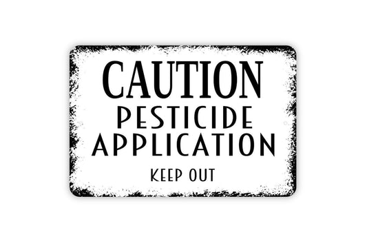 Caution Pesticide Application Keep Out Sign - Warning Notice Safety Indoor Or Outdoor Metal Wall Art
