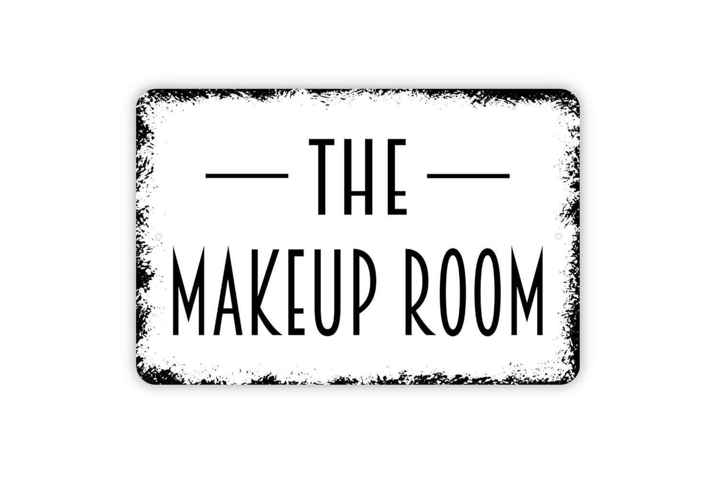 The Makeup Room Sign | Rustic Farmhouse Vanity, Salon, or Beauty Room Wall Sign | Glamorous Bedroom Décor Metal Sign or Vinyl Sticker