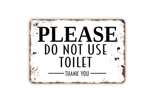 Please Do Not Use Toilet Sign – Bathroom Restroom Notice Wall Decor – Guest Room Office Business Door Sign – Washroom Metal Sign or Sticker