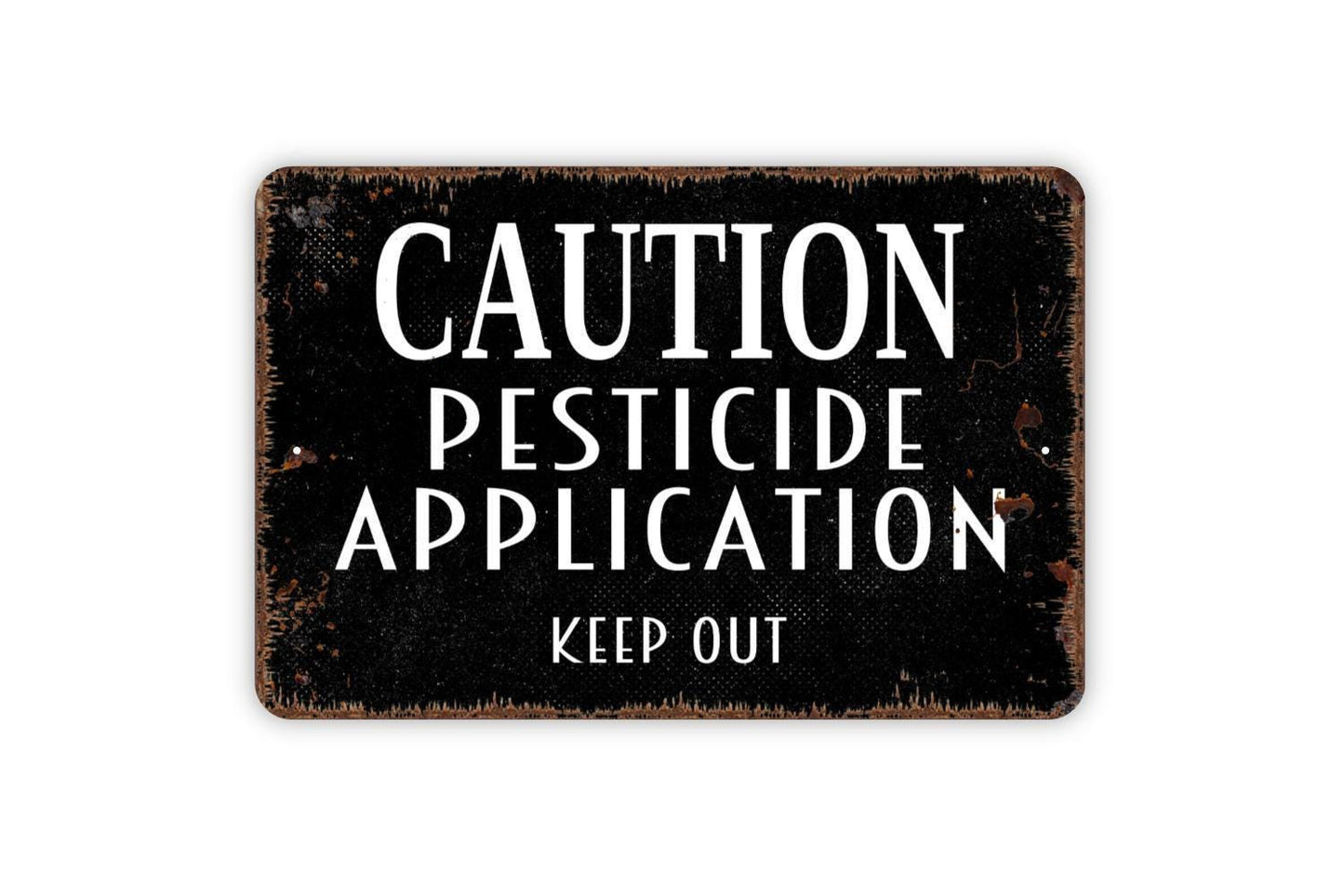 Caution Pesticide Application Keep Out Sign - Warning Notice Safety Indoor Or Outdoor Metal Wall Art