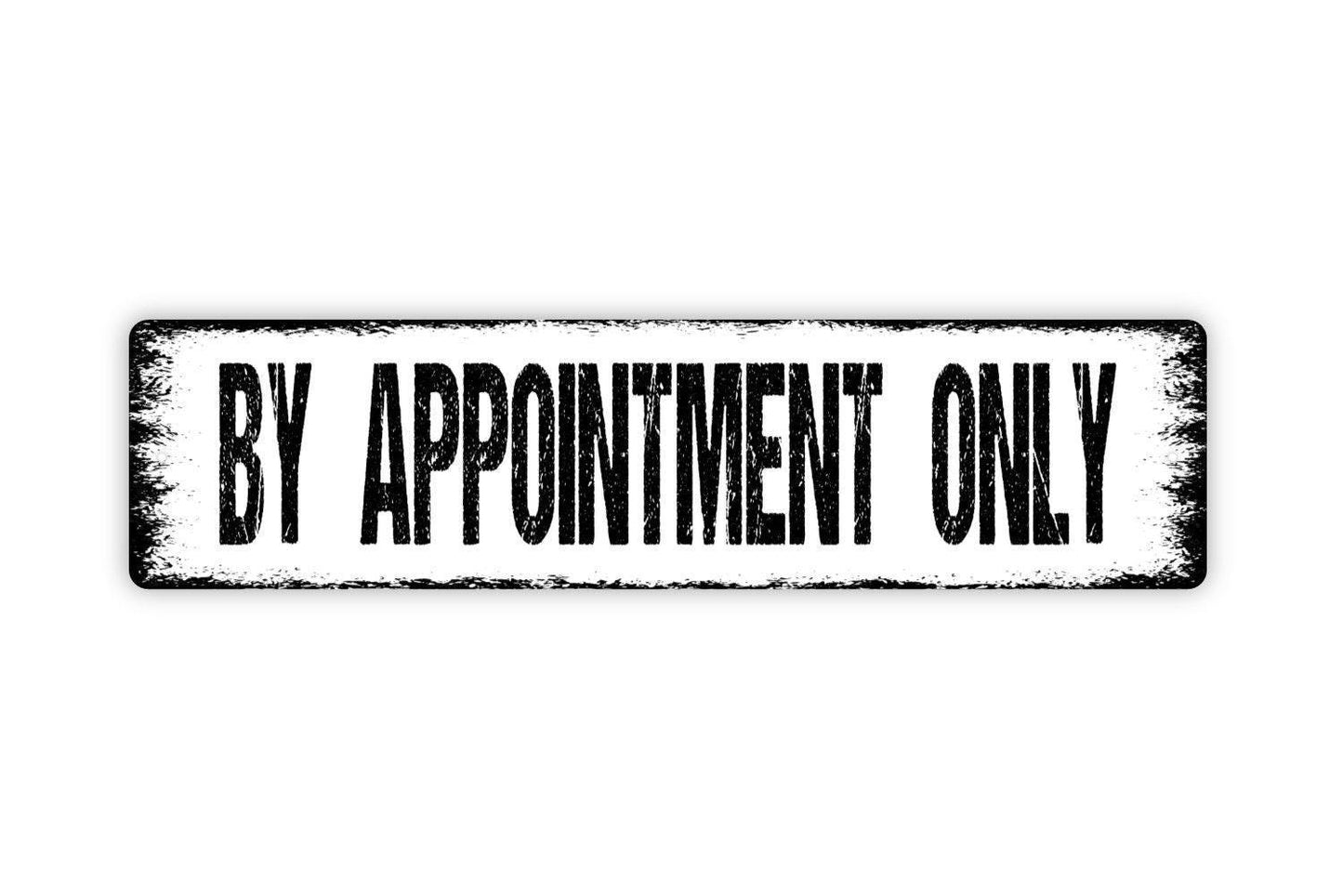 By Appointment Only Sign - Vinyl Sticker Or  Metal Street Sign or Door Name Plate Plaque