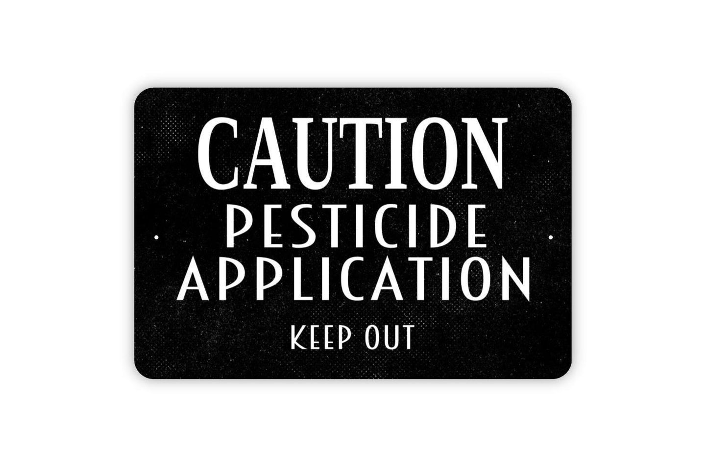 Caution Pesticide Application Keep Out Sign - Warning Notice Safety Indoor Or Outdoor Metal Wall Art