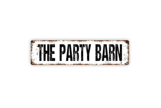 The Party Barn Sign Metal or Vinyl Sticker | Rustic Barn Decor | Funny Farmhouse Wall Art | Country Party Sign | Barn Dance Gift Sticker