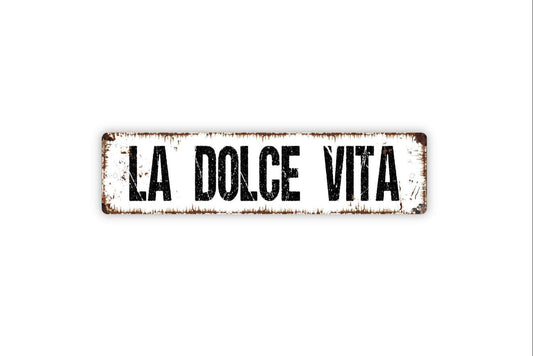 La Dolce Vita Sign - The Sweet Good Life Italian Vinyl Sticker Or  Street Metal Sign or Door Name Plate Plaque