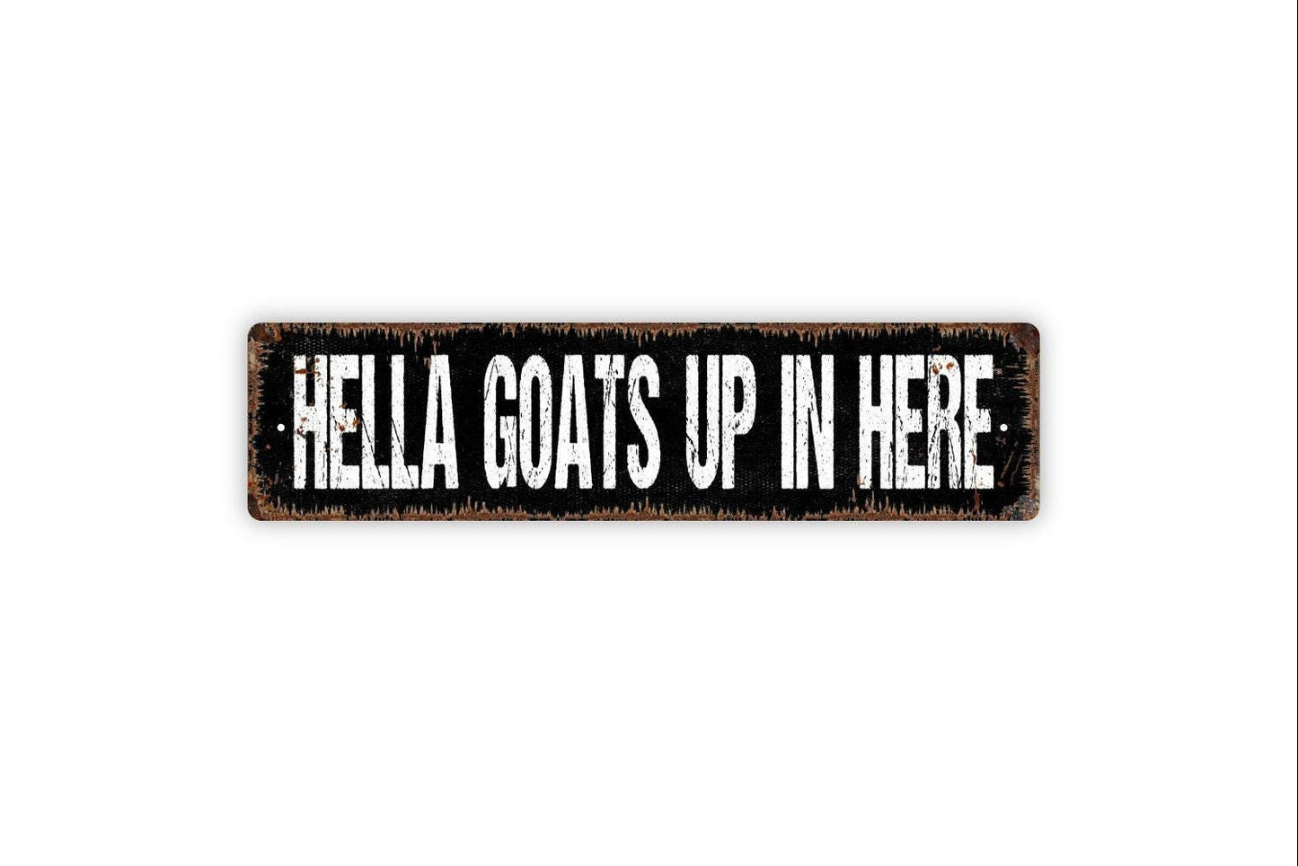 Hella Goats Up In Here Sign | Funny Farm Barn Wall Decor | Goat Lover Rustic Homestead Sign | Metal Sign or Vinyl Sticker