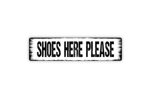 Shoes Here Please Sign - Welcome Come In No Shoes Allowed Place Shoes Here Vinyl Sticker Or  Metal Street Sign or Door Name Plate Plaque