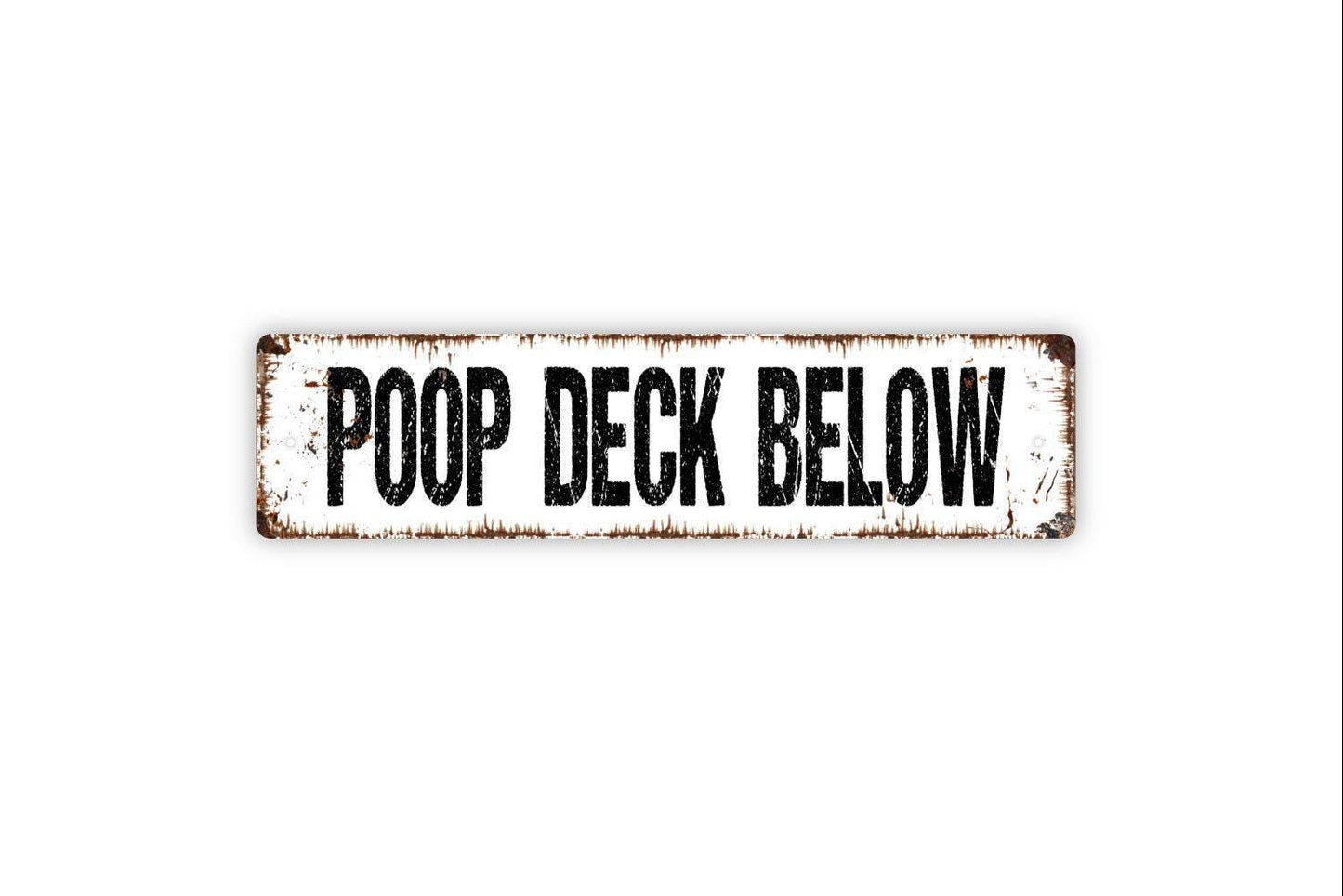 Poop Deck Below Sign | Funny Nautical Wall Decor | Rustic Boat or Ship Sign | Custom Metal Sign or Vinyl Sticker | Maritime Humor Art