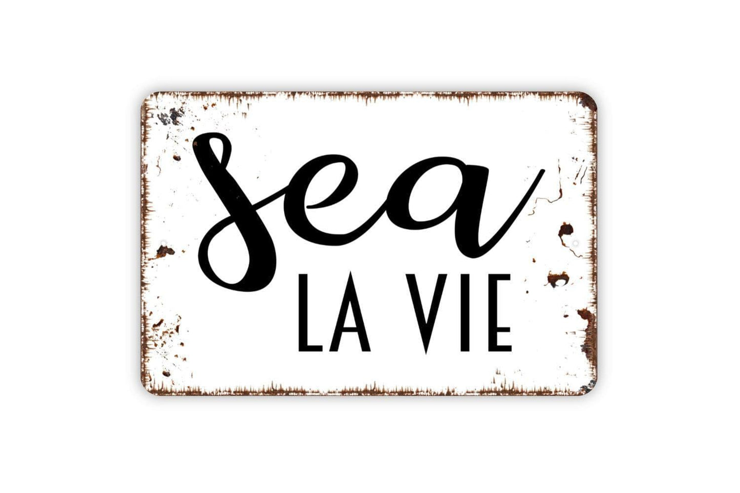 Sea la Vie Sign, Metal Sign, Farmhouse Contemporary Modern Wall Metal Sign