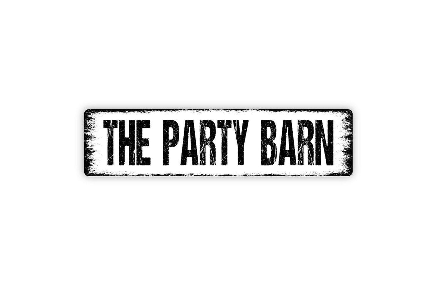 The Party Barn Sign Metal or Vinyl Sticker | Rustic Barn Decor | Funny Farmhouse Wall Art | Country Party Sign | Barn Dance Gift Sticker