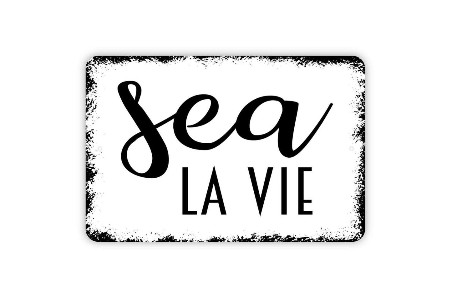 Sea la Vie Sign, Metal Sign, Farmhouse Contemporary Modern Wall Metal Sign