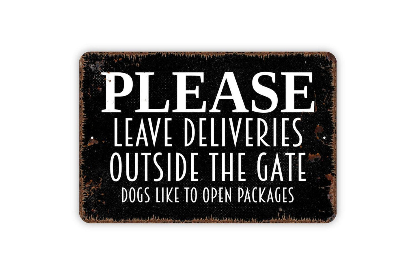 Please Leave Deliveries Outside the Gate Dogs Like to Open Packages Sign | Funny Delivery Wall Decor | Metal Sign or Vinyl Sticker