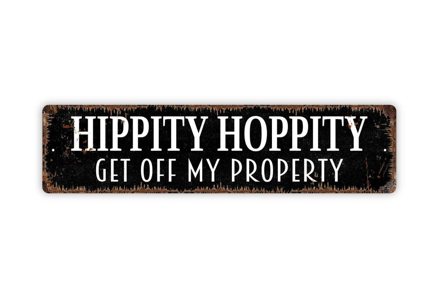 Hippity Hoppity Get Off My Property Sign - No Trespassing Private Property Do Not Enter Rustic Street Metal Sign or Door Name Plate Plaque