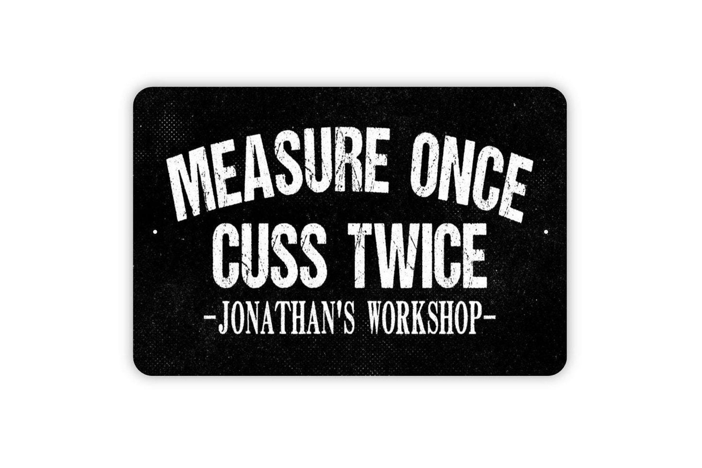 Personalized Measure Once Cuss Twice Sign - Custom Funny Workshop Garage Man Cave Metal Wall Art Indoor Or Outdoor