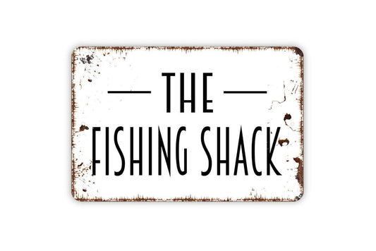The Fishing Shack Sign | Rustic Cabin Lake House Decor | Metal Sign or Vinyl Sticker for Dock Lodge Porch Backyard