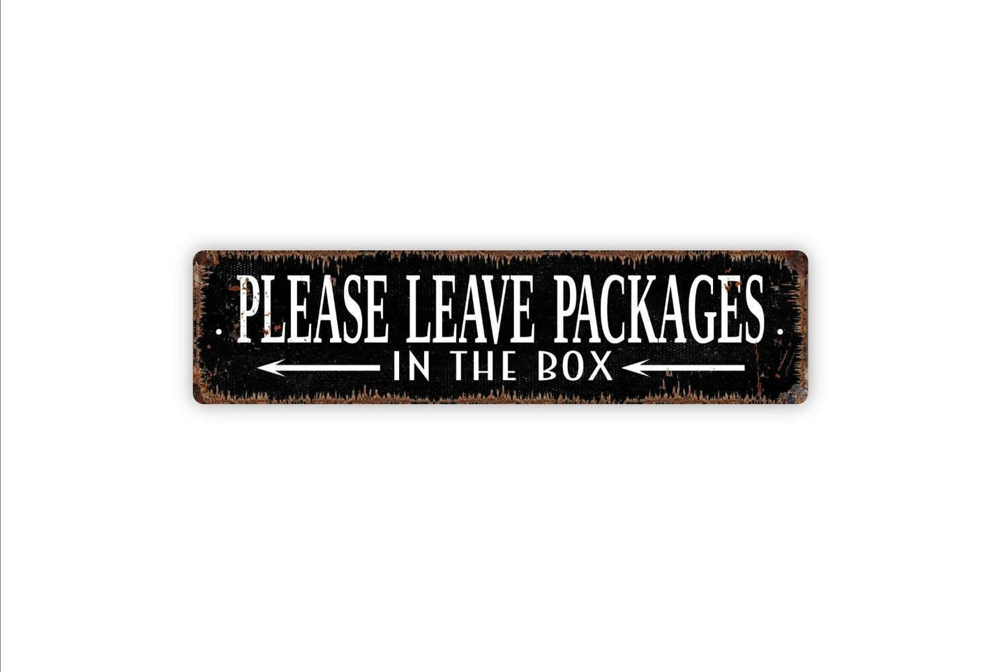 Please Leave Packages In The Box With Left Or Right Arrows Sign - Vinyl Sticker Or  Metal Street Sign or Door Name Plate Plaque