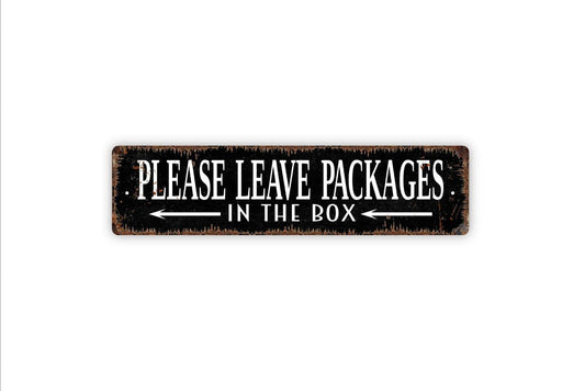 Please Leave Packages In The Box With Left Or Right Arrows Sign - Vinyl Sticker Or  Metal Street Sign or Door Name Plate Plaque