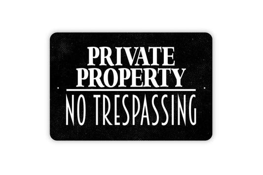 Private Property No Trespassing Sign - Indoor or Outdoor Metal Wall Art