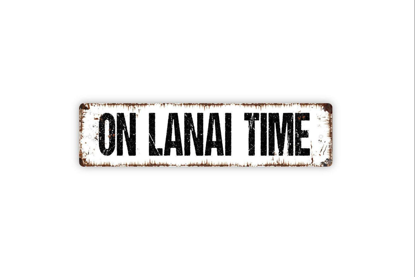 On Lanai Time Sign - Vinyl Sticker Or  Metal Street Sign or Door Name Plate Plaque