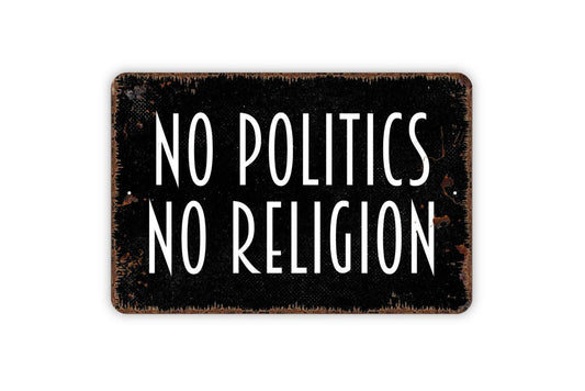 No Politics No Religion Sign – Funny Bar Wall Decor – Rustic Man Cave or Game Room Sign – Party Room Humor – Metal Sign or Vinyl Sticker