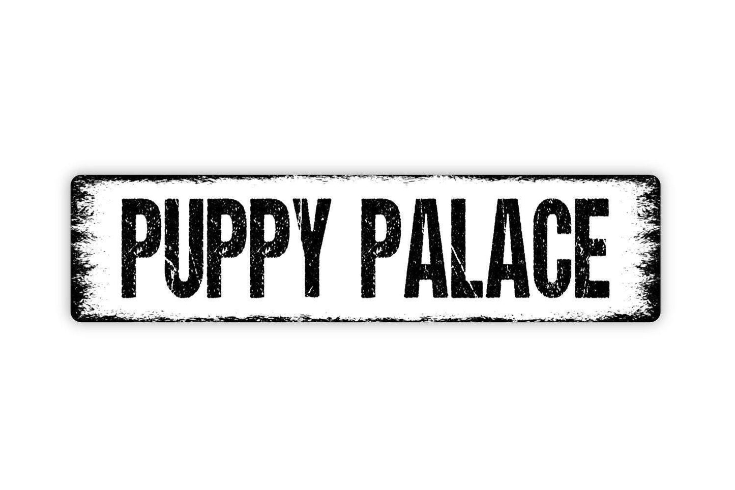 Puppy Palace Sign - Dog Doghouse Pup K9 Pet Lover Vinyl Sticker Or  Street Metal Sign or Door Name Plate Plaque