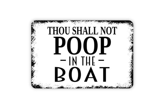 Thou Shall Not Poop in the Boat Sign | Funny Boating Wall Decor | Metal Sign or Vinyl Sticker for Lake House, Dock, or Cabin