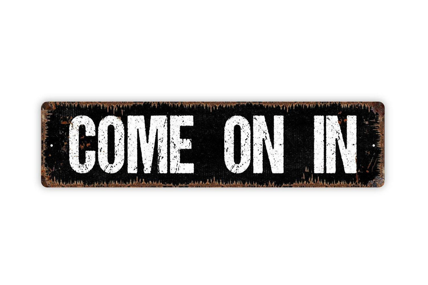 Come On In Sign - Welcome Gather Here Vinyl Sticker Or  Street Sign or Door Name Plate Plaque