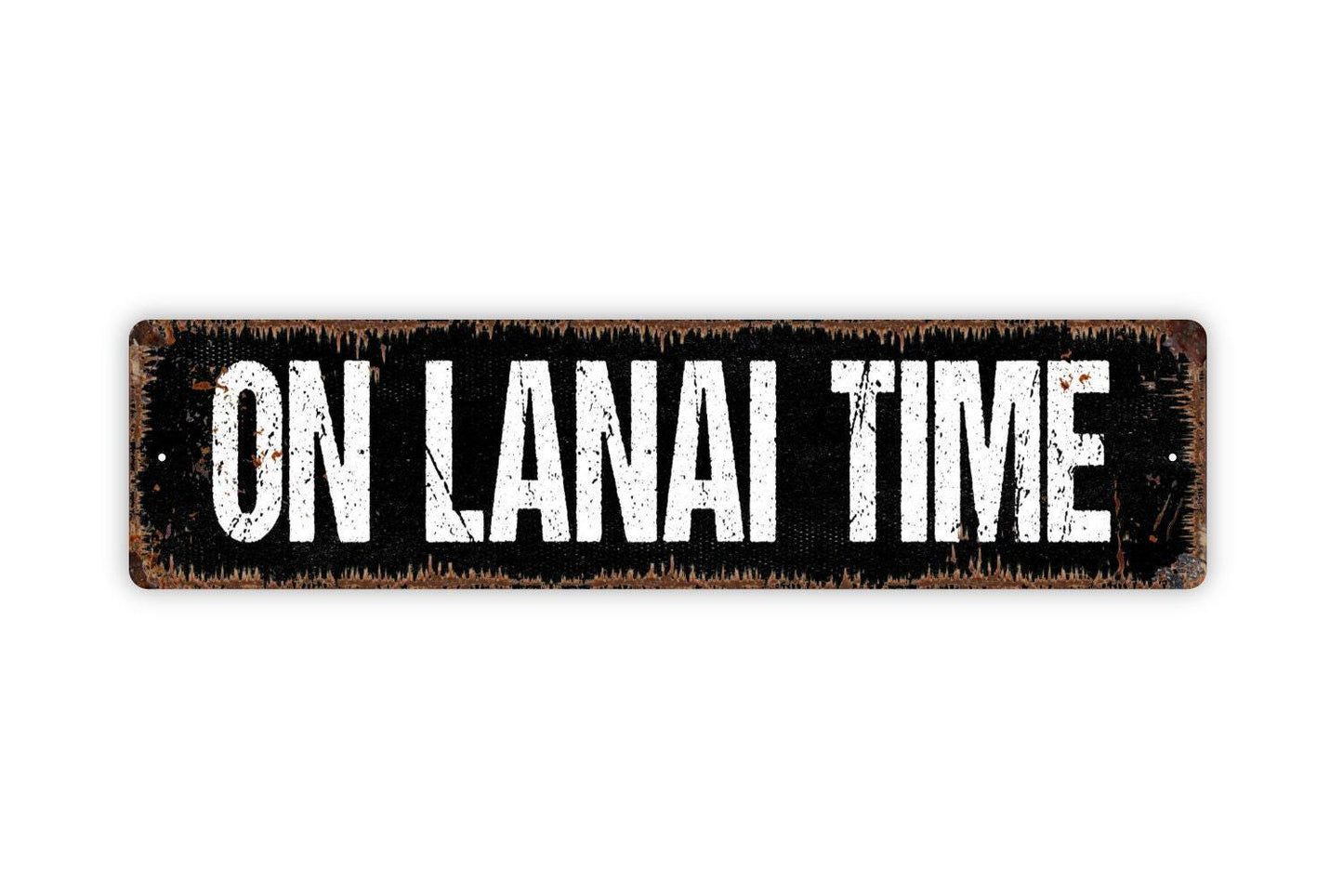 On Lanai Time Sign - Vinyl Sticker Or  Metal Street Sign or Door Name Plate Plaque