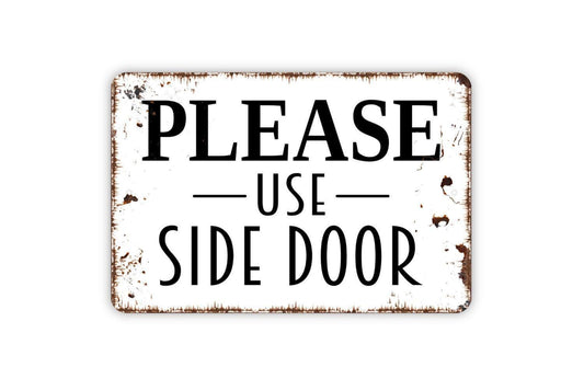 Please Use Side Door Sign - Metal Indoor or Outdoor Wall Art