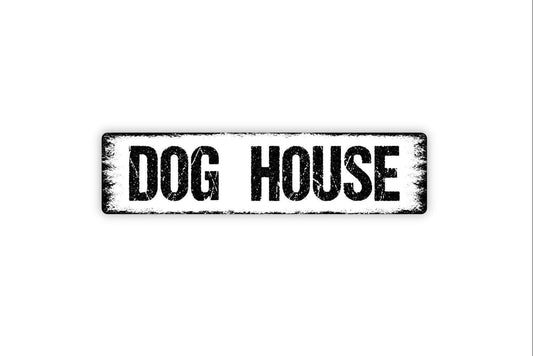 Dog House Sign - Kennel Puppy Pup Doggy K9 Vinyl Sticker Or  Street Metal Sign or Door Name Plate Plaque