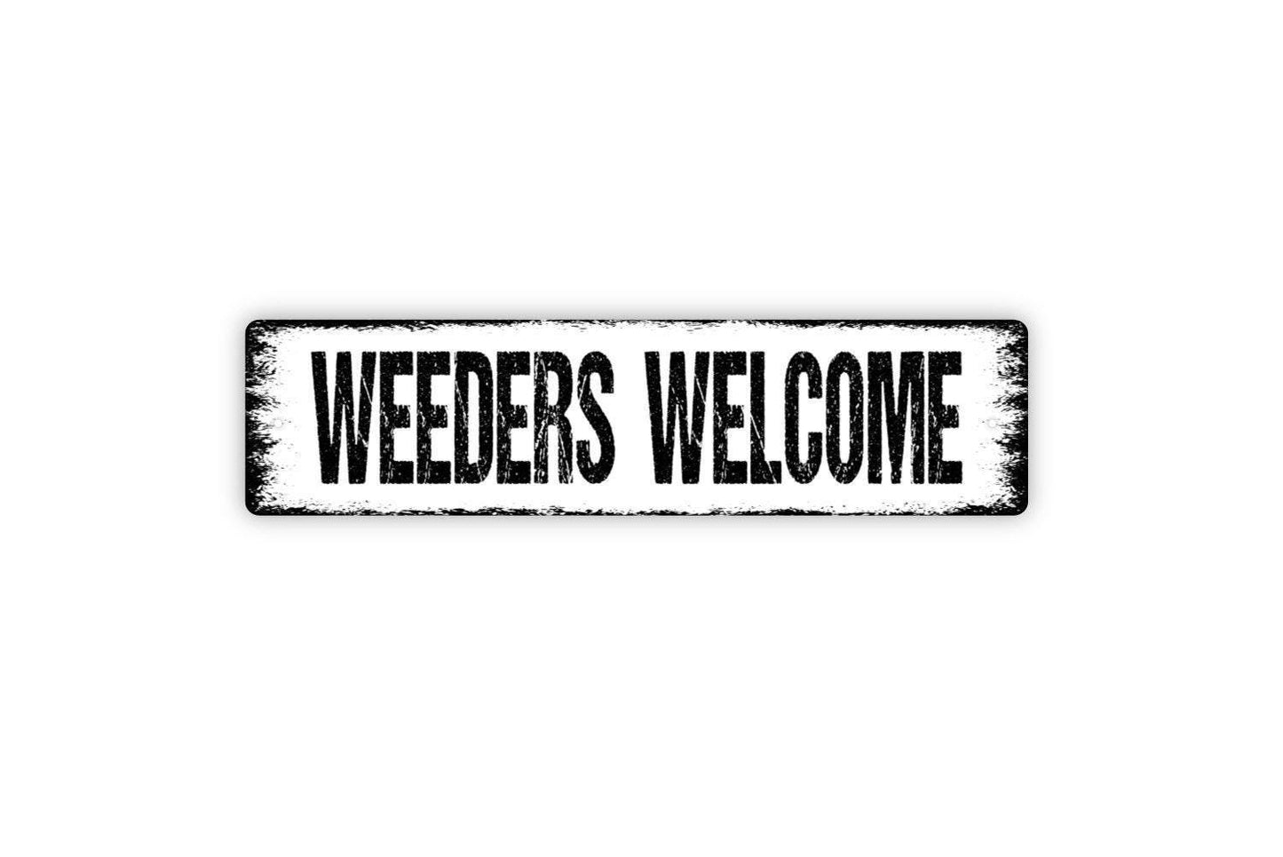 Weeders Welcome Sign - Garden Vegetables Flowers Gardening Gardener Vinyl Sticker Or  Street Metal Sign or Door Name Plate Plaque